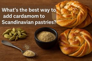 What’s the best way to add cardamom to Scandinavian pastries?